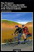 El mundo es grande y la salvación acecha por todas partes | 9788483100646 | Trojanow, Ilija