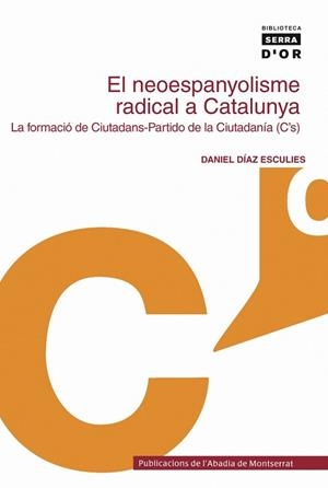 El neoespanyolisme radical a Catalunya | 9788498830224 | Díaz Esculies, Daniel;y otros