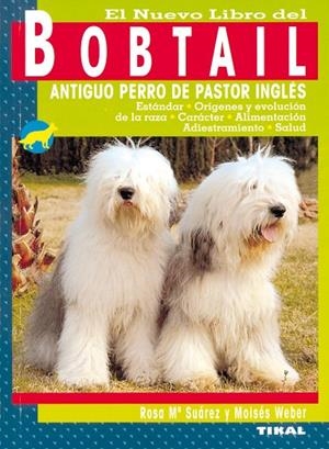 El nuevo libro del Bobtail | 9788430549788 | Suárez, Rosa Mª;Weber, Moisés
