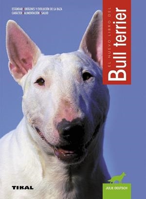 El nuevo libro del Bull terrier | 9788430547593 | Deutsch, Julie