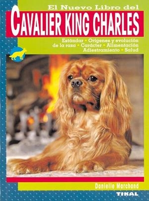 El nuevo libro del Cavalier King Charles | 9788430549900 | Marchand, Danielle
