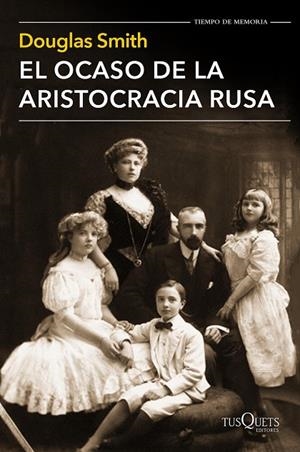 El ocaso de la aristocracia rusa | 9788490661413 | Smith, Douglas