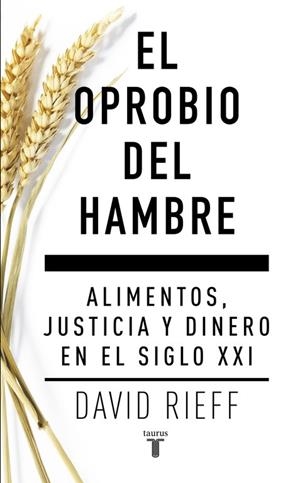 El oprobio del hambre | 9788430617579 | David Rieff