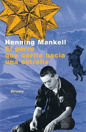 El perro que corría hacia una estrella | 9788478444977 | Mankell, Henning
