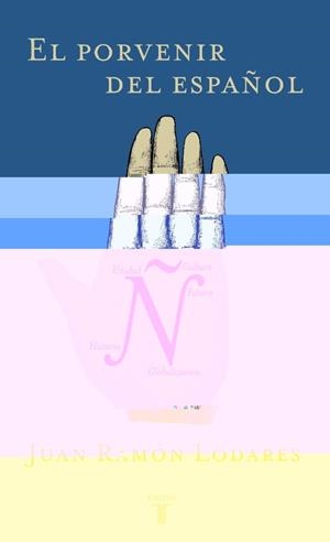 El porvenir del español | 9788430604197 | Juan Ramón Lodares