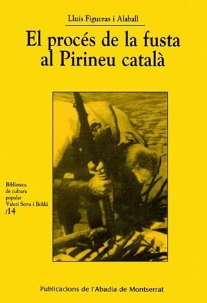El procés de la fusta al Pirineu català | 9788484154686 | Figueras i Alaball, Lluís
