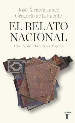 El relato nacional | 9788430618392 | Álvarez Junco, José;De la Fuente, Gregorio