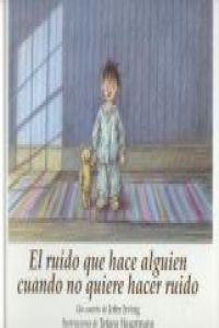 El ruido que hace alguien cuando no quiere hacer ruido | 9788483104477 | Irving, John