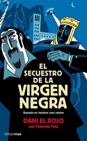 El secuestro de la Virgen Negra | 9788448019310 | Dani el Rojo;Foix, Yolanda