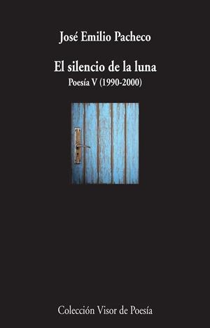 El silencio de la luna Poesía V (1990-2000) | 9788498958911 | Pacheco, José Emilio