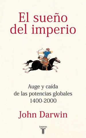 El sueño del imperio | 9788430600816 | John Darwin