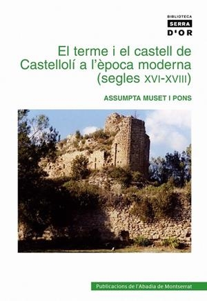 El terme i el castell de Castellolí a l'època moderna (segles XVI-XVIII) | 9788484156048 | Muset i Pons, Assumpta
