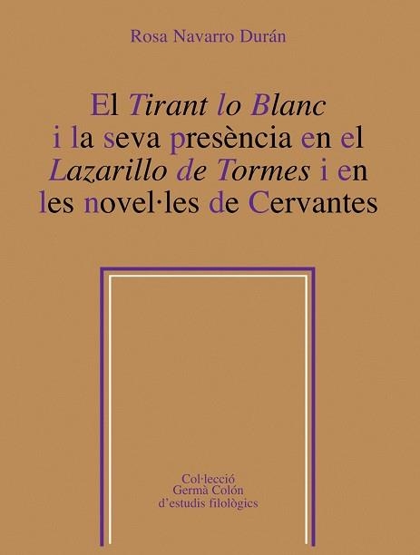 El Tirant lo Blanc i la seva presència en el Lazarillo de tormes i en les novel·les de Cervantes | 9788498833812 | Navarro Durán, Rosa
