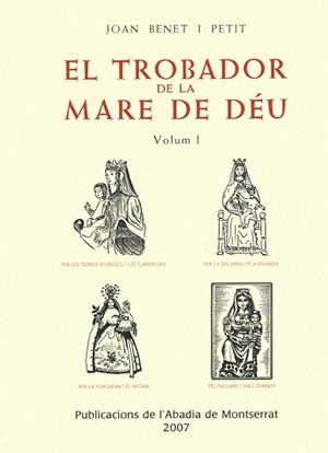 El trobador de la Mare de Déu, Vol. 1 | 9788472020009 | Benet i Petit, Joan