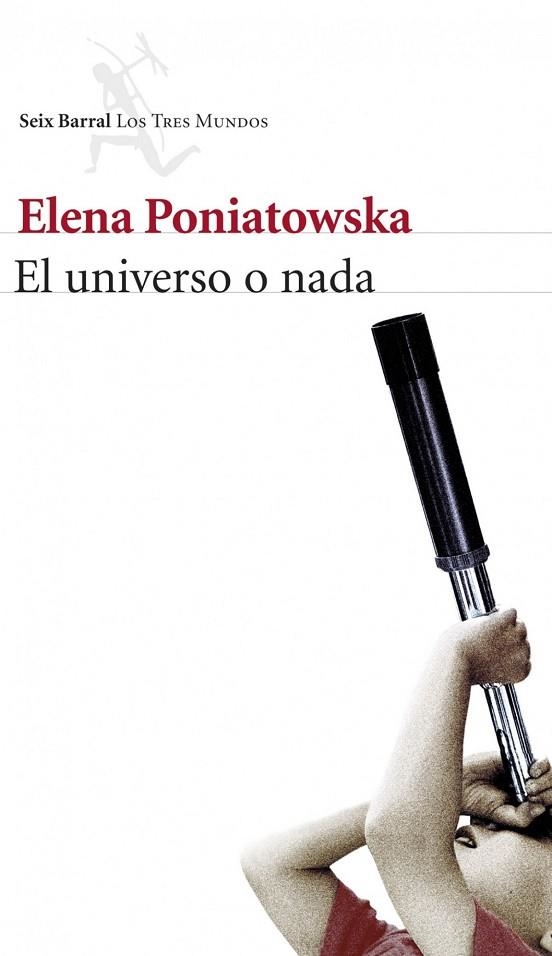 El universo o nada | 9788432222504 | Poniatowska, Elena