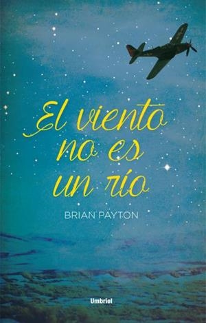 El viento no es un río | 9788492915521 | Payton, Brian