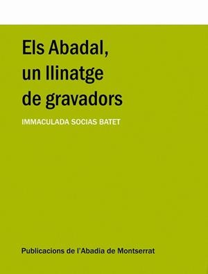 Els Abadal, un llinatge de gravadors | 9788484159216 | Socias Batet, Immaculada