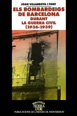 Els bombardeigs de Barcelona durant la guerra civil (1936-1939) | 9788484150978 | Villarroya i Font, Joan