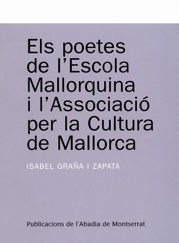 Els poetes de l'Escola Mallorquina i l'Associació per la Cultura de Mallorca | 9788484159704 | Graña i Zapata, Isabel