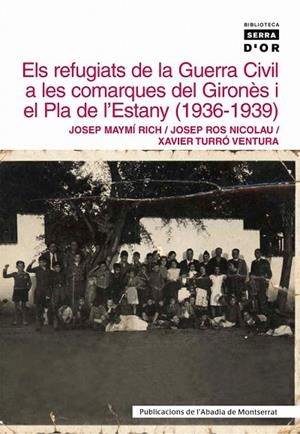 Els refugiats de la Guerra Civil a les comarques del Gironès i el Pla de l'Estany (1936-1939) | 9788484157830 | Maymí Rich, Josep;Ros Nicolau, Josep;Turró Ventura, Xavier