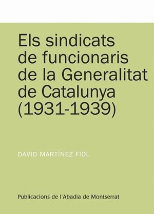 Els sindicats de funcionaris de la Generalitat de catalunya (1931-1939) | 9788498833256 | Martínez Fiol, David