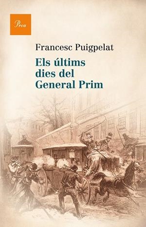 Els últims dies del general Prim | 9788475884622 | Puigpelat i Valls, Francesc