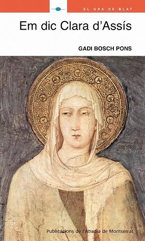Em dic Clara d'Assís | 9788498832389 | Bosch Pons, Àgueda