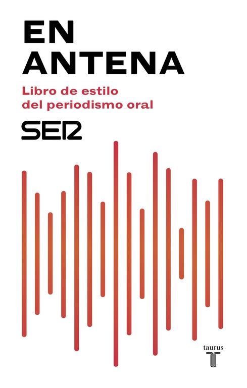 En antena. Libro de estilo del periodismo oral | 9788430619047 | Cadena SER,