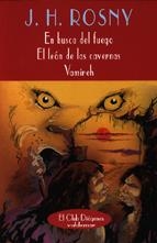 En busca del fuego AND El león de las cavernas AND Vamireh | 9788477023579 | Rosny, J.H.