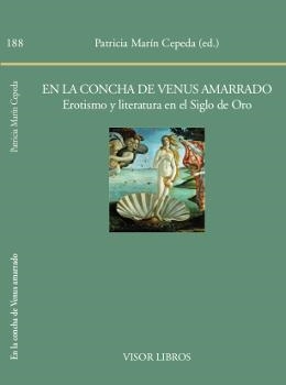 En la concha de Venus amarrado. Erotismo y literatura en el Siglo de Oro | 9788498951882 | Martín Cepeda, Patricia (ed.)