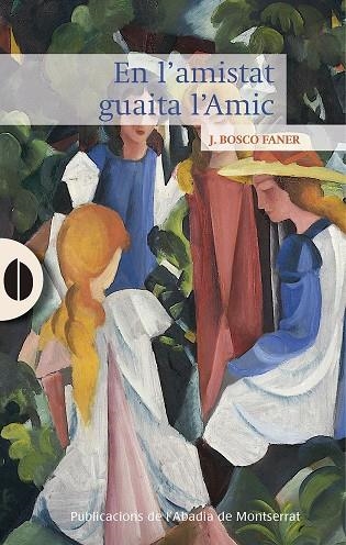 En l'amistat guaita l'Amic | 9788498838985 | Faner i Bagur, J. Bosco