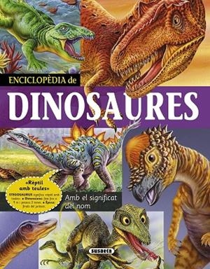 Enciclopèdia de dinosaures | 9788467716085 | Francisco Arredondo, Delicado diseño i Equip Susaeta