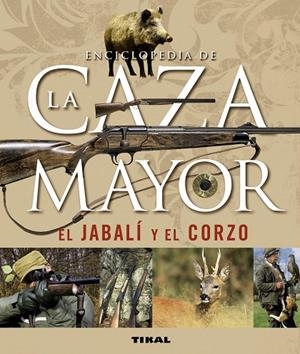 Enciclopedia de la caza mayor, el jabalí y el corzo | 9788430542390 | Cabanau, Laurent;Valet, Gilbert