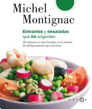 Ensaladas y entrantes que no engordan | 9788496599338 | Montignac, Michel