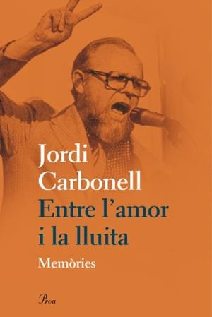 Entre l'amor i la lluita | 9788475882031 | Carbonell De Ballester, Jordi