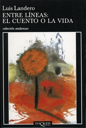 Entre líneas: el cuento o la vida | 9788483101681 | Landero Duran, Luis