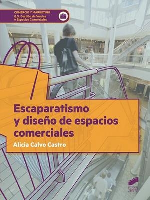 Escaparatismo y diseño de espacios comerciales | 9788491711209 | Calvo Castro, Alicia