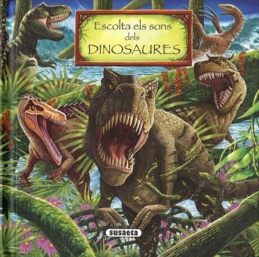 Escolta els sons dels dinosaures | 9788467752298 | Susaeta, Equip