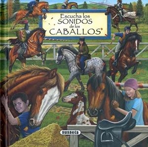 Escucha los sonidos de los caballos | 9788467752281 | Susaeta, Equipo