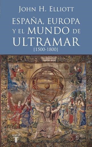 España, Europa y el mundo de ultramar (1500-1800) | 9788430607808 | John H. Elliott