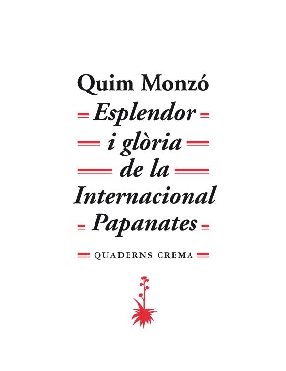 Esplendor i glòria de la Internacional Papanates | 9788477274766 | Monzó Gomez, Quim