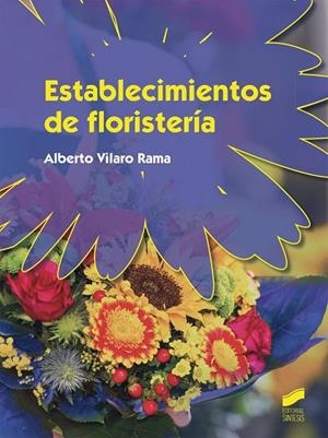 Establecimientos de floristería | 9788490771716 | Vilaro Rama, Alberto
