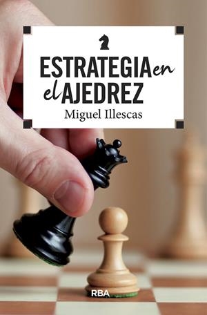 Estrategia en el ajedrez | 9788490569788 | ILLESCAS CORDOBA, MIGUEL