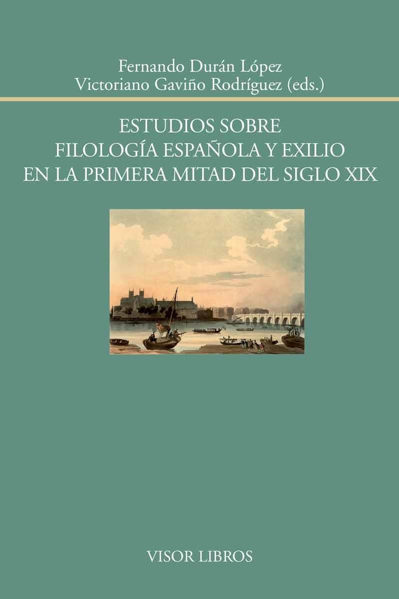 Estudios sobre filología española y exilio en la primera mitad del siglo XIX | 9788498951806 | Durán López, Fernando;Gaviño Rodríguez, Victoriano
