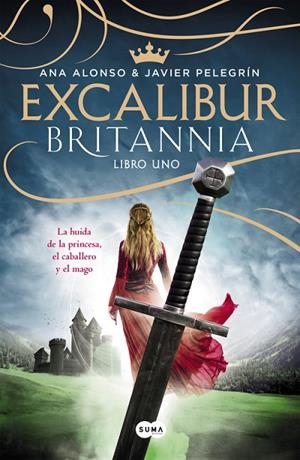 Excalibur (Britannia. Libro 1) | 9788483658918 | Ana Alonso/Javier Pelegrín