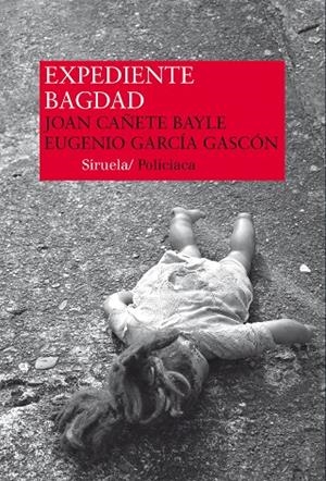 Expediente Bagdad | 9788416208333 | Cañete Bayle, Joan;García Gascón, Eugenio