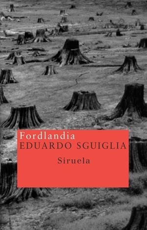 Fordlandia | 9788478448210 | Sguiglia, Eduardo