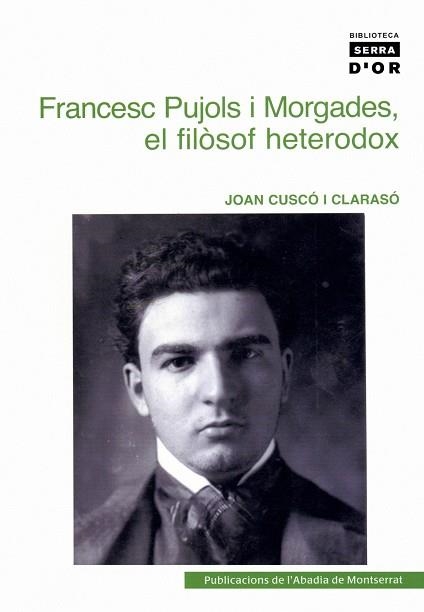 Francesc Pujols i Morgades. El filòsof heterodox | 9788484159773 | Cuscó i Clarasó, Joan