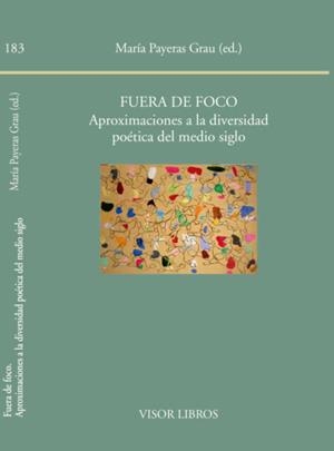 Fuera de foco. Aproximaciones a la diversidad poética del medio siglo | 9788498951837 | Payeras Grau, Mª.