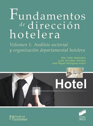 Fundamentos de dirección hotelera | 9788490773925 | Talón Ballestero, Pilar;González Serrano, Lydia;Rodríguez Antón, José Miguel